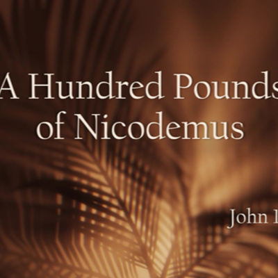 A Hundred Pounds of Nicodemus