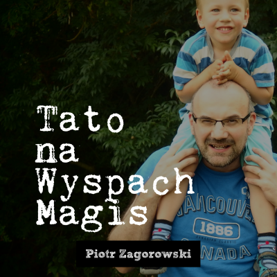 #006 Jak być przedsiębiorczym tatą - Marek Jankowski