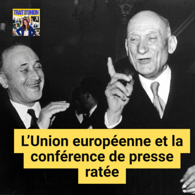 Un épisode par jour : Le lancement du projet européen et la conférence de presse ratée