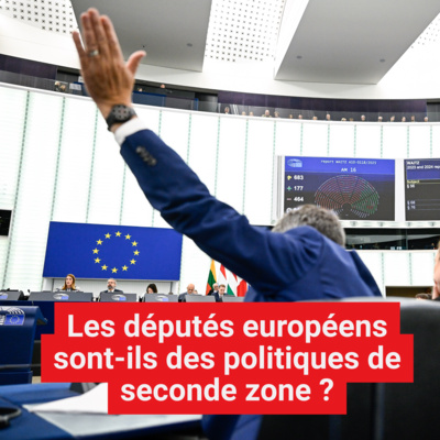 Les députés européens sont-ils des politiques de seconde zone ?