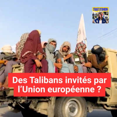 Des Talibans invités par l'Union européenne ?