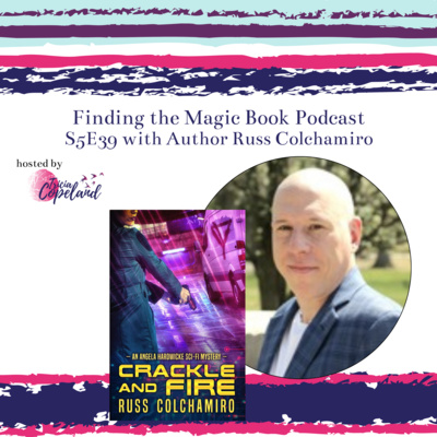 S5 E39 with Author Russ Colchamiro