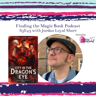 S5 E43 with Fantasy Author Jordan Loyal Short
