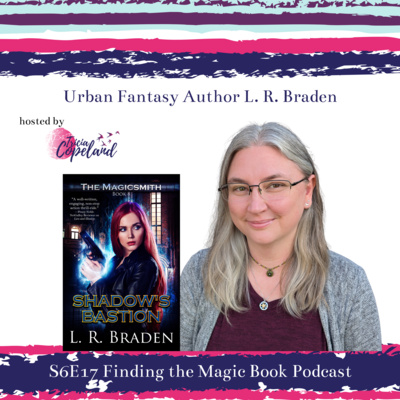 S6 E17 with Urban Fantasy Author L. R. Braden