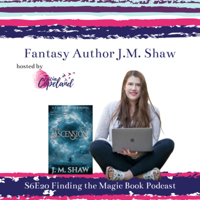 S6 E20 with Fantasy Author J.M. Shaw