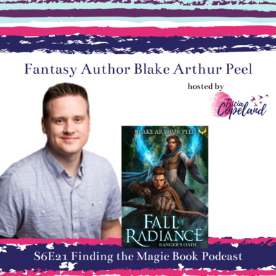 S6 E21 with Fantasy Author Blake Arthur Peel