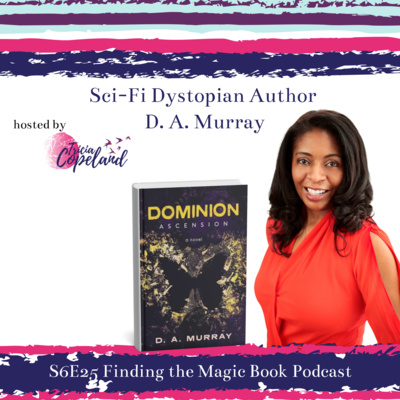 S6 E25 with Dystopian Sci-Fi Author D. A. Murray