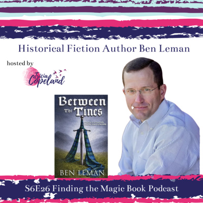 S6 E26 with Historical Fiction Author Ben Leman
