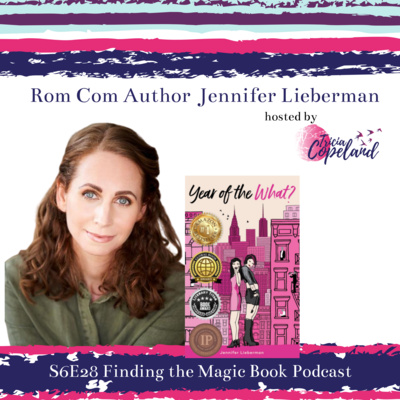 S6 E28 with Rom Com - Women's Fiction Author Jennifer Lieberman