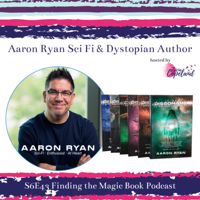 S6 E43 with Sci Fi & Dystopian Author Aaron Ryan
