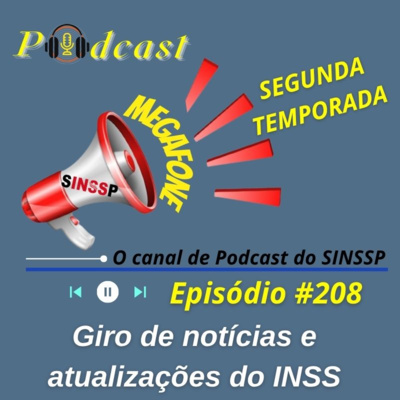 MEGAFONE - Temp.02 #208 - Giro de notícias e atualizações do INSS