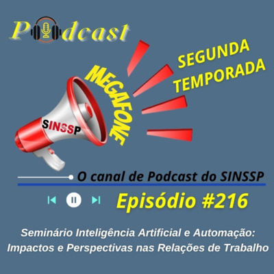 MEGAFONE - Temp.02 #216 - Seminário Inteligência Artificial e Automação: Impactos e Perspectivas nas Relações de Trabalho