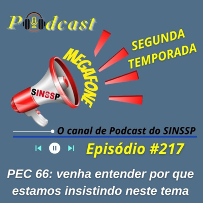 MEGAFONE - Temp.02 #217 - PEC 66: venha entender por que estamos insistindo neste tema