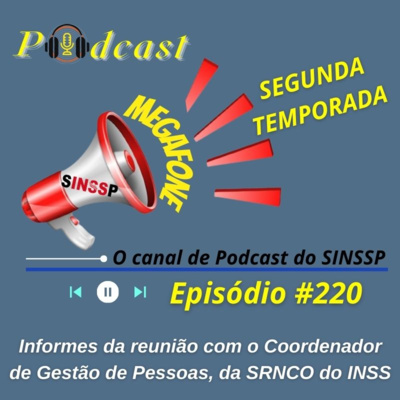 MEGAFONE - Temp.02 #220 - Informes da reunião com o Coordenador de Gestão de Pessoas, da SRNCO do INSS