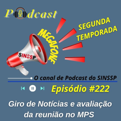 MEGAFONE - Temp.02 #222 - Giro de Notícias e avaliação da reunião no MPS