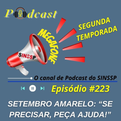 MEGAFONE - Temp.02 #223 - SETEMBRO AMARELO: “SE PRECISAR, PEÇA AJUDA!”