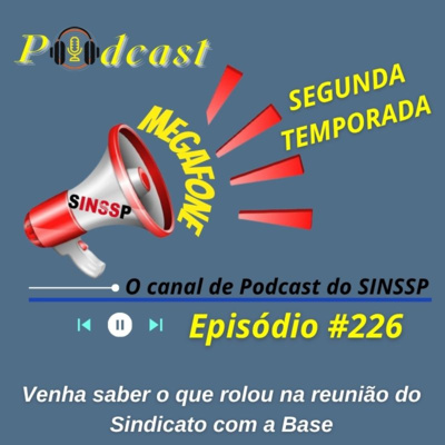 MEGAFONE - Temp.02 #226 - Venha saber o que rolou na reunião do Sindicato com a Base