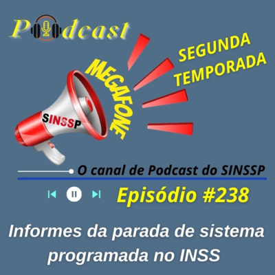MEGAFONE - Temp.02 #238 - Informes da parada de sistema programada no INSS