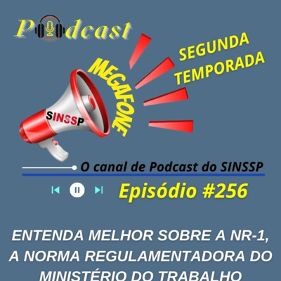 MEGAFONE - Temp.02 #256 - Entenda melhor sobre a NR-1, a Norma Regulamentadora do Ministério do Trabalho
