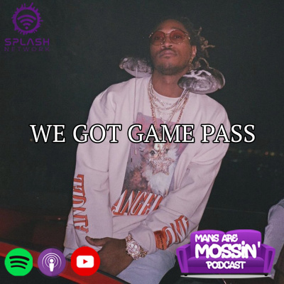Mans Are Mossin\' Podcast