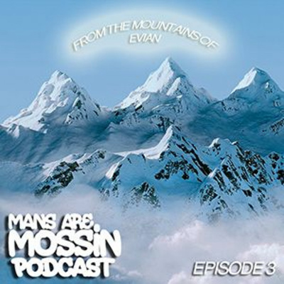 Mans Are Mossin\' Podcast
