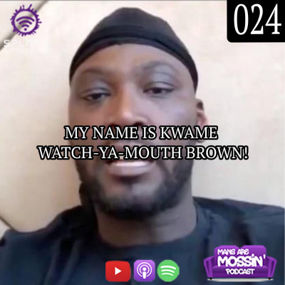 Mans Are Mossin\' Podcast
