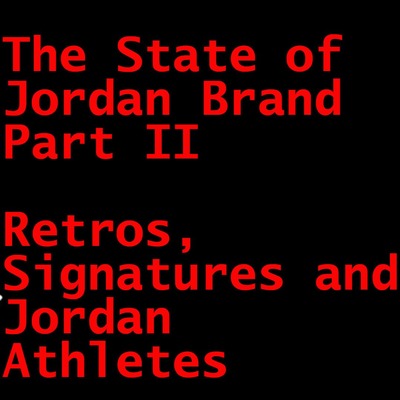 Are Retros Messing Up Jordan Brand's Future Part 2 - #OutsideTheBox