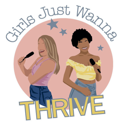 Girls Just Wanna Thrive