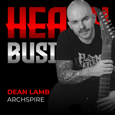 330 Dean Lamb (Archspire) Developing Your Party by Heavy Business