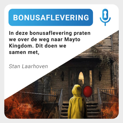 Bonusaflevering: De weg naar Mayto Kingdom