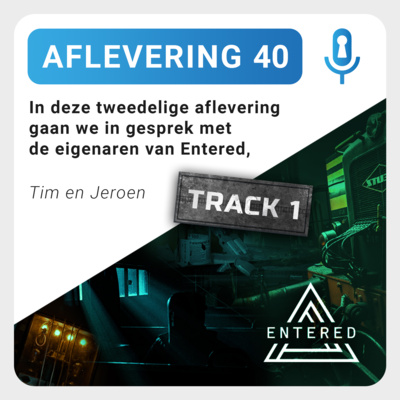 Aflevering 40: Tim & Jeroen - Entered Track 1