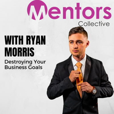 Destroying Your Business Goals with Ryan Morris