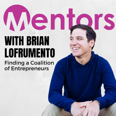 Finding a Coalition of Entrepreneurs with Brian Lofrumento