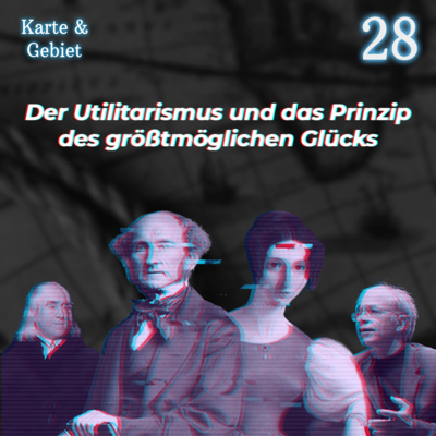 Der Utilitarismus und das Prinzip des größtmöglichen Glücks - Folge 28
