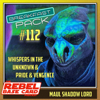 Breakfast Pack #112: Maul Shadow Lord - Chapters 3 & 4