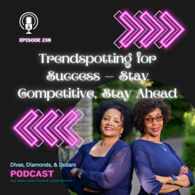 Ep. 230 Trendspotting for Success — Stay Competitive, Stay Ahead