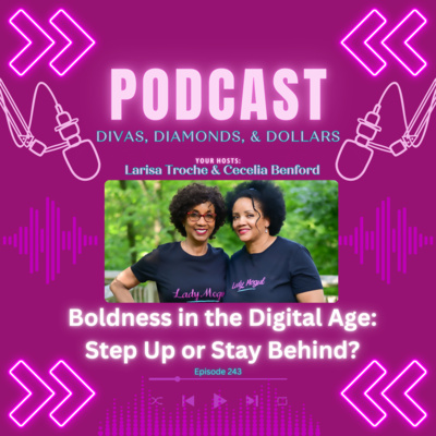 ep. 242 _ Boldness in the Digital Age: Step Up or Stay Behind?