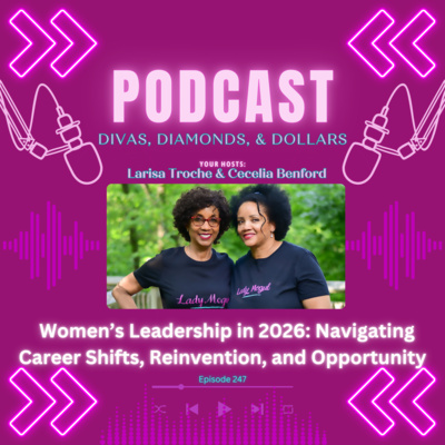 Ep. 247 _ Women’s Leadership in 2026: Navigating Career Shifts, Reinvention, and Opportunity