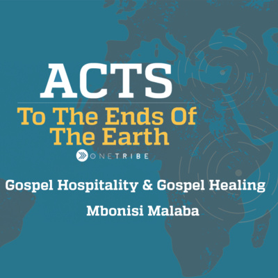 Gospel Hospitality & Gospel Healing - Acts - Mbonisi M.
