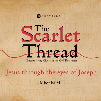 Jesus through the eyes of Joseph - Scarlet Thread Part 3 - Mbonisi M.