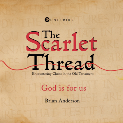 God Is For Us - The Scarlet Thread Part 4 - Brian Anderson