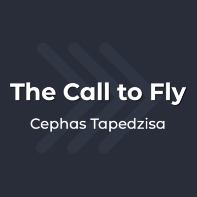 The Call to Fly - Wings To Fly Part 01 - Cephas T. 