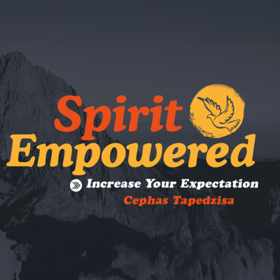 Increase your Expectation - Spirit Empowered part 01 - Cephas T. 