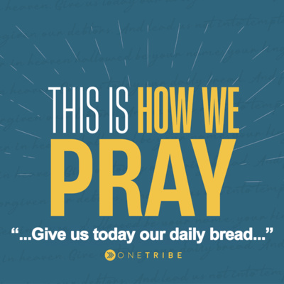 Give Us Today Our Daily Bread - This is How We Pray Part 4 - Mbonisi M. 