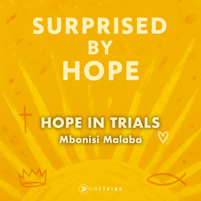 Hope In Trials - Surprising Hope - Mbonisi M