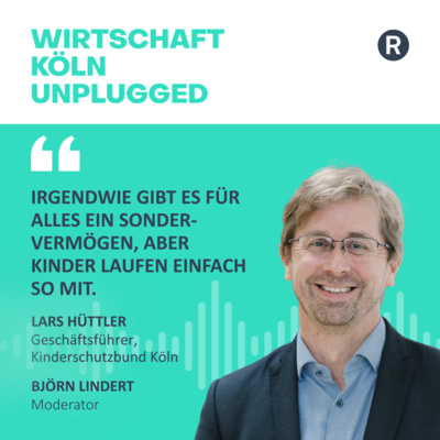 "Gute Kindheit = stabile Gesellschaft" mit Lars Hüttler, Geschäftsführer des Kinderschutzbund Köln