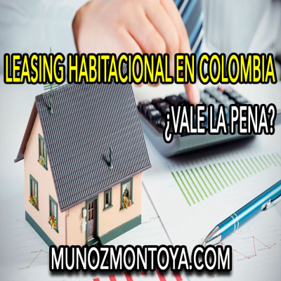 las desventajas y (ventajas) del Leasing habitacional en Colombia