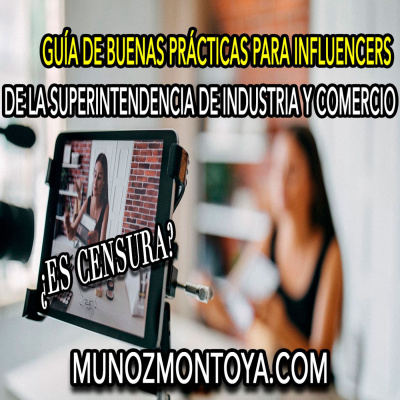 ¿Es censura la guía de buenas prácticas para influencers de la Superintendencia de Industria y Comercio?