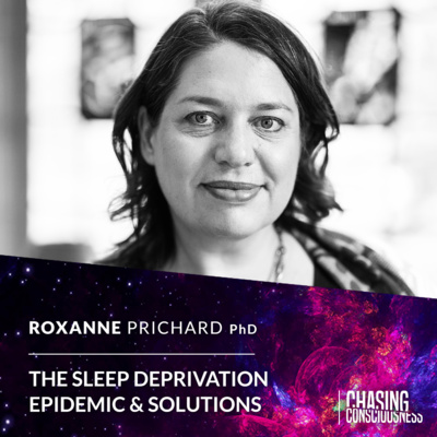 THE SLEEP DEPRIVATION EPIDEMIC & SOLUTIONS - Roxanne Prichard PhD
