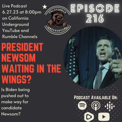 Episode 216 - President Newsom Waiting in the Wings?